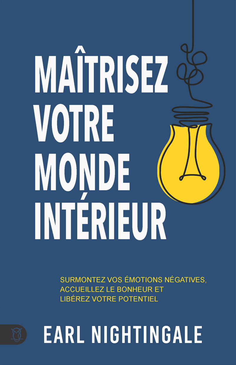 Maîtrisez votre monde intérieur