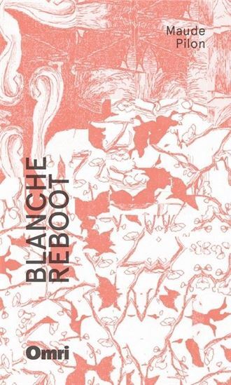 BLANCHE REBOOT. ECRIRE AVEC BLANCHE LAMONTAGNE-BEAUREGARD