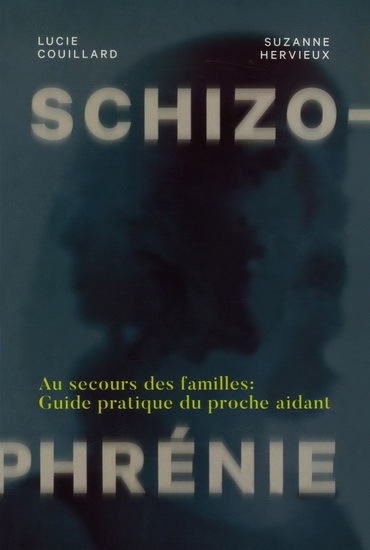 SCHIZOPHRENIE. AU SECOURS DES FAMILLES
