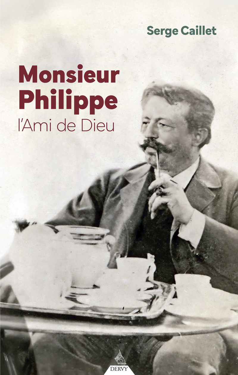 Monsieur Philippe - L'Ami de Dieu - 3ème édition