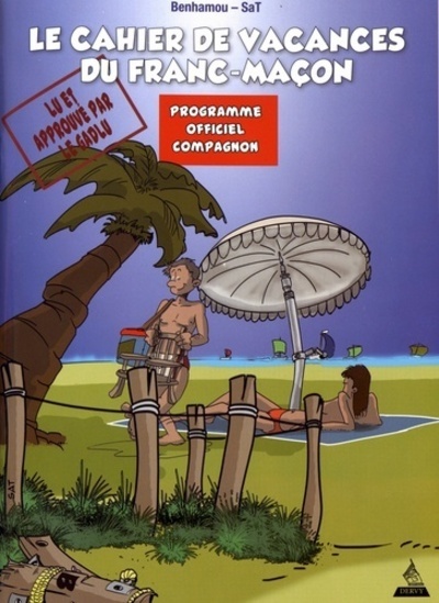 Les cahiers de vacances du franc-maçon - programme officiel compagnon