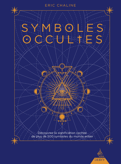 Symboles occultes - Découvrez la signification cachée de plus de 500 symboles du monde entier