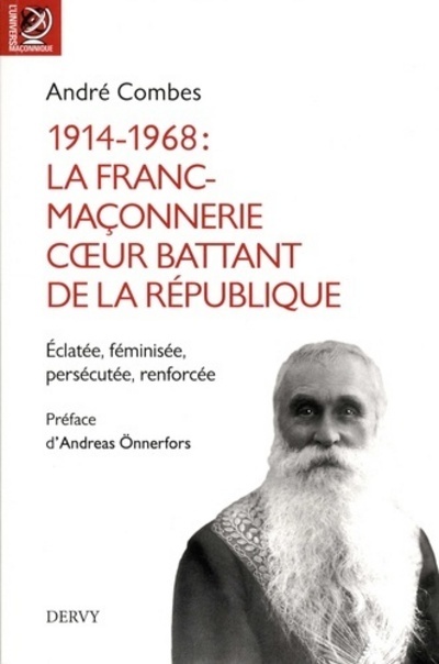 1914-1968 : La franc-maçonnerie, coeur battant de la république - Eclatée, féminisée, persécutée