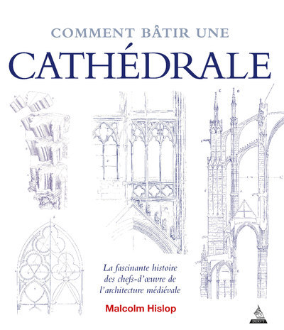 Comment bâtir une cathédrale