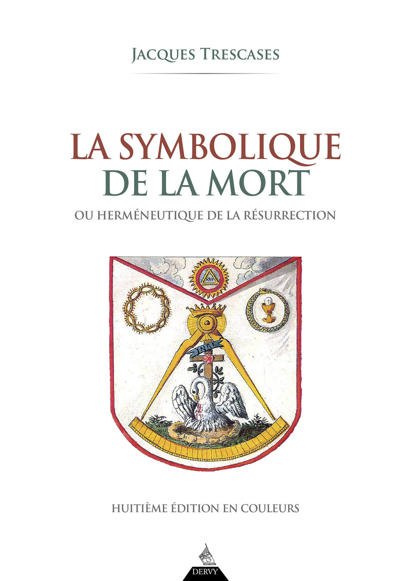 La Symbolique de la mort - ou herméneutique de la résurrection - 8ème édition
