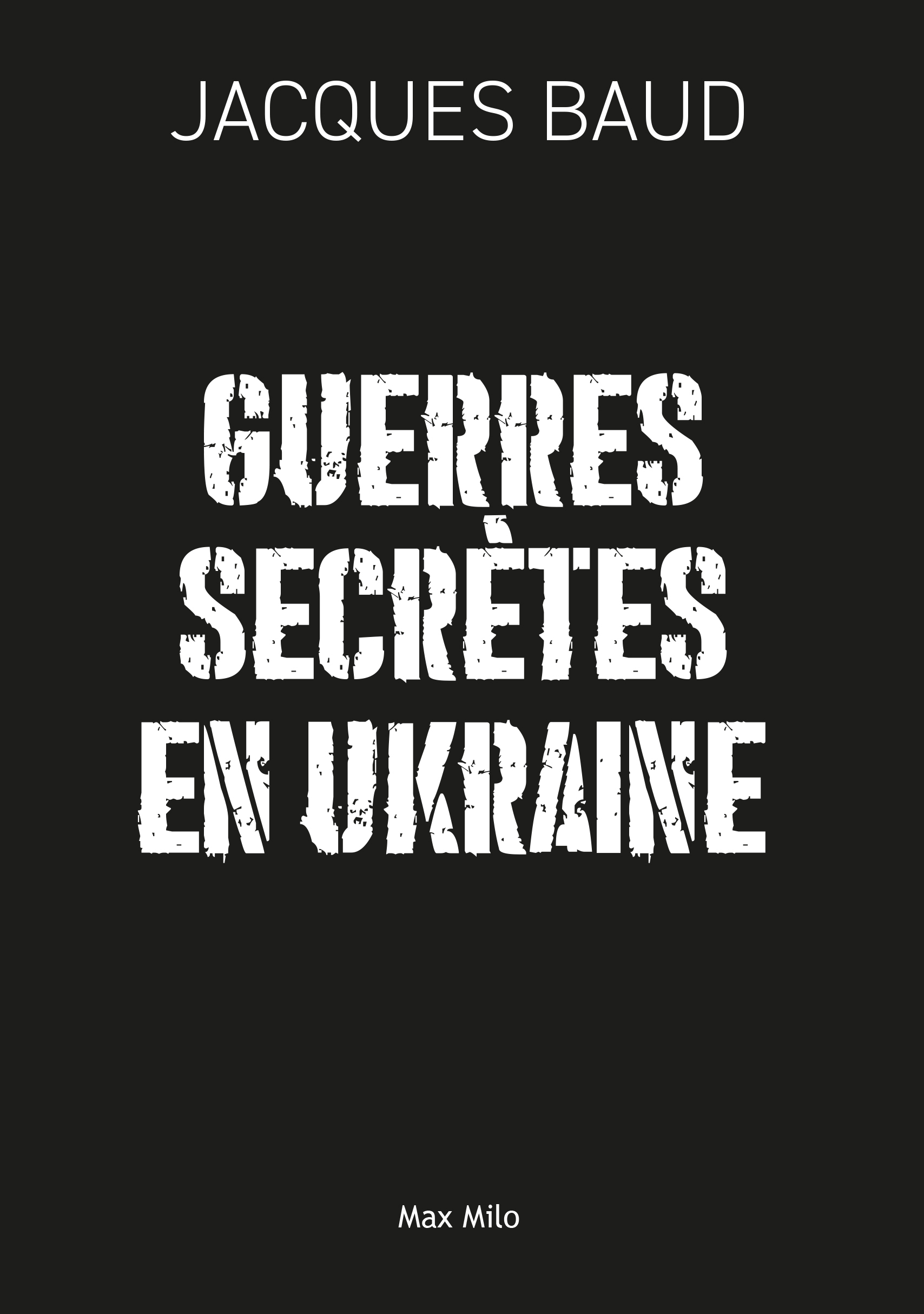 Guerres secrètes en Ukraine