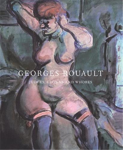 Georges Rouault Judges, Clowns and Whores /anglais