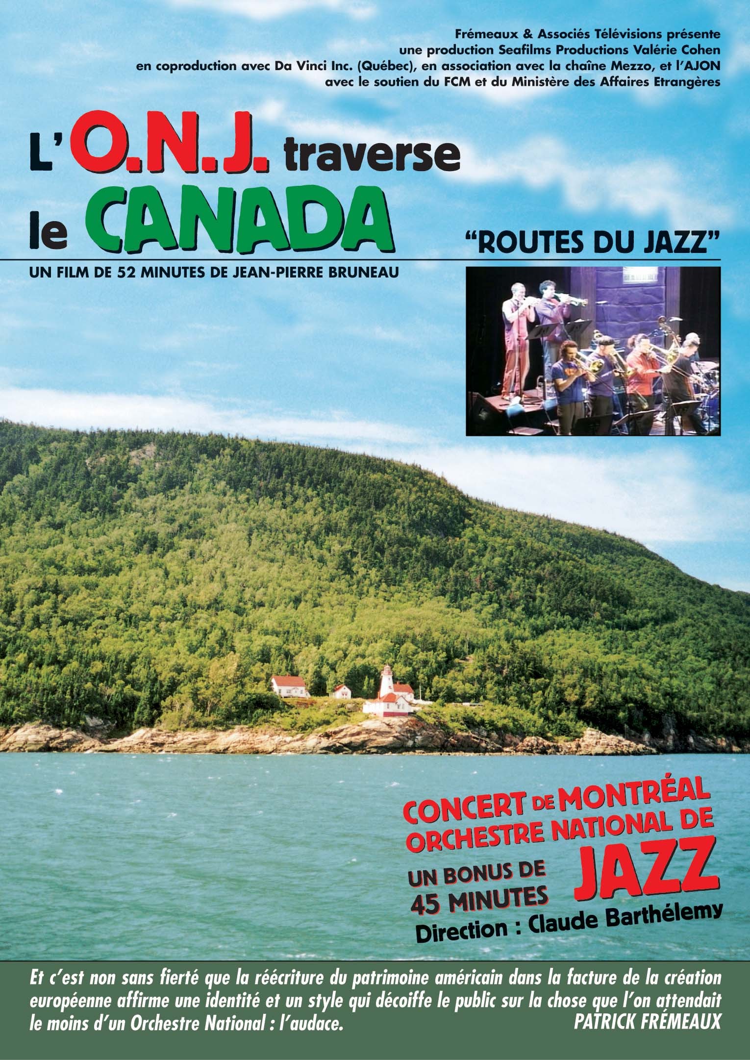 L O N J TRAVERSE LE CANADA  FILMS DE JEAN PIERRE BRUNEAU ORCHESTRE NATIONAL DE JAZZ SUR DVD NTSC