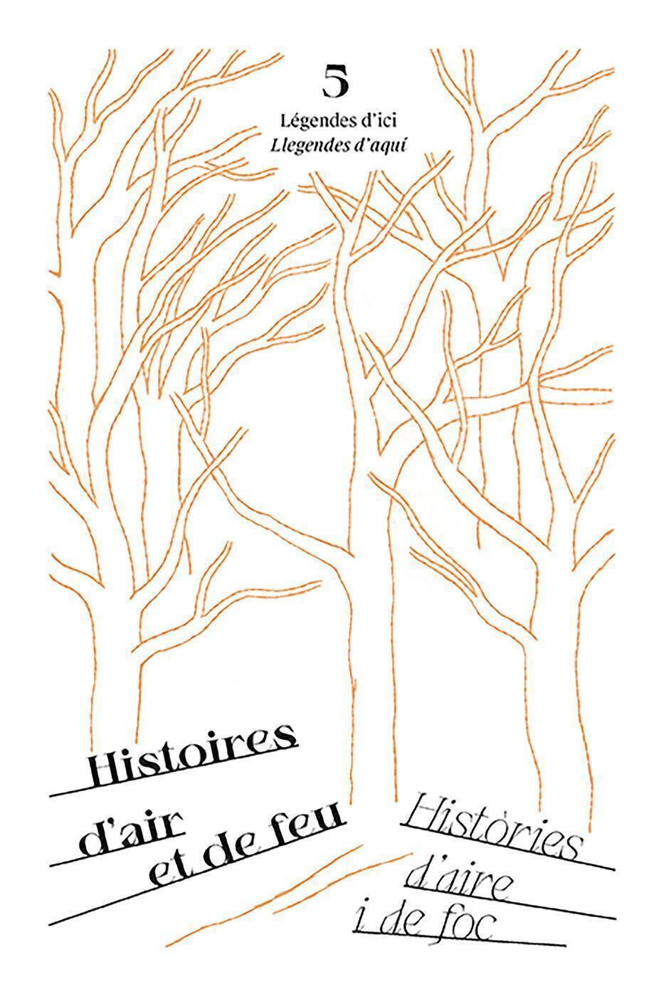 Légendes d'ici, Histoires d'air et de feu,