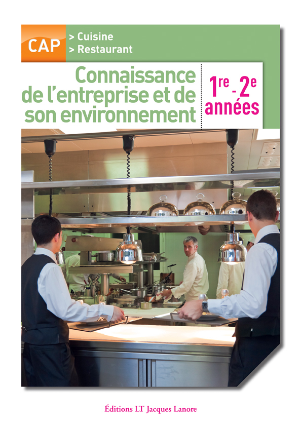 Connaissance de l'entreprise et de son environnement  CAP cuisine et restaurant (2013) - Pochette élève
