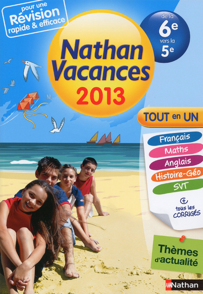 CAHIER DE VACANCES 2013 TOUT EN UN DE LA 6E VERS LA 5E