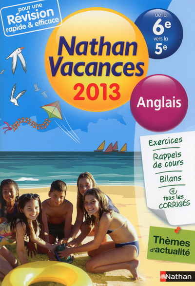 CAHIER DE VACANCES 2013 ANGLAIS DE LA 6E VERS LA 5E