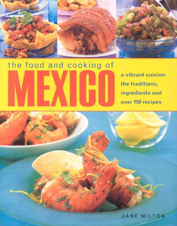 The Food and Cooking of Mexico