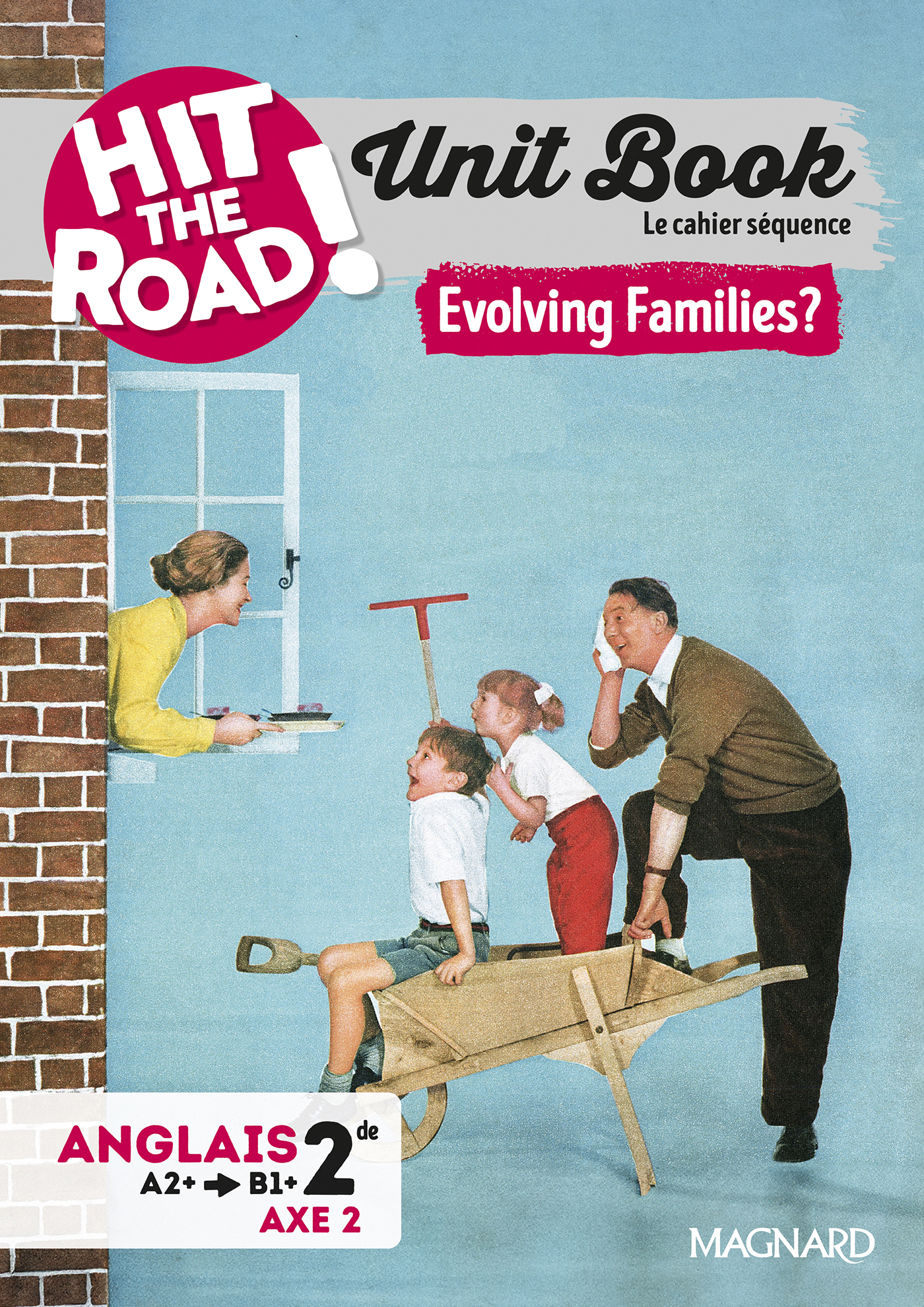 Unit Book Hit the Road Anglais 2de (2025) Evolving Families? - Cahier séquence (Axe 2)