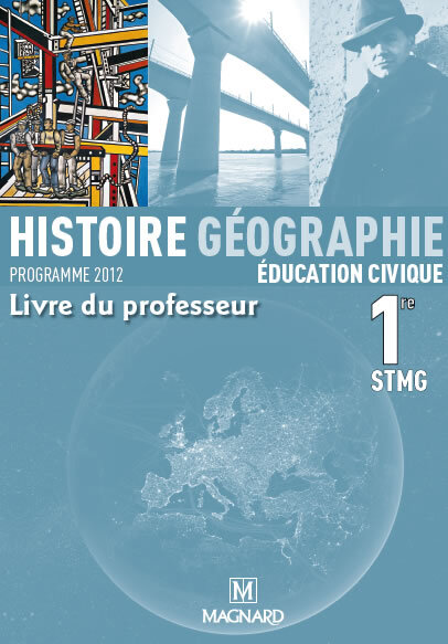 Histoire Géographie Education civique 1re STMG - Livre du professeur