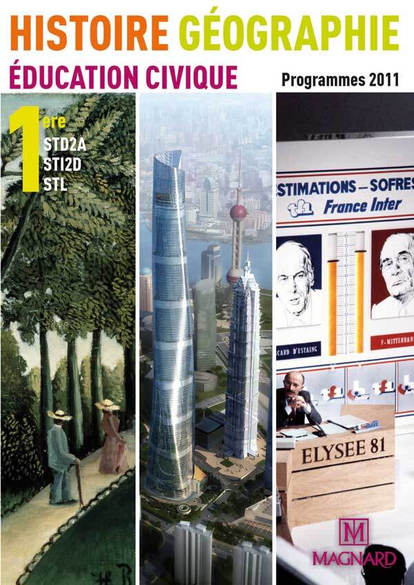 Histoire Géographie Éducation civique 1re STI2D, STD2A, STL (2011) - Manuel élève