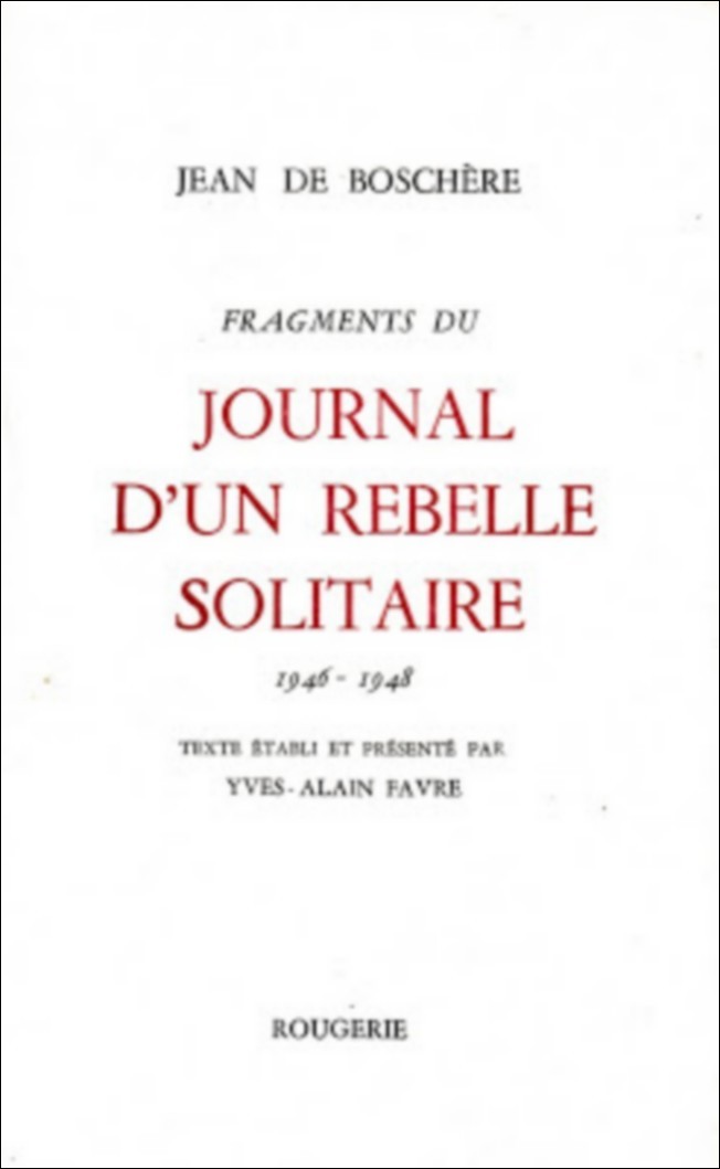 FRAGMENTS DU JOURNAL D'UN REBELLE SOLITAIRE - Tome 1 1946-1948