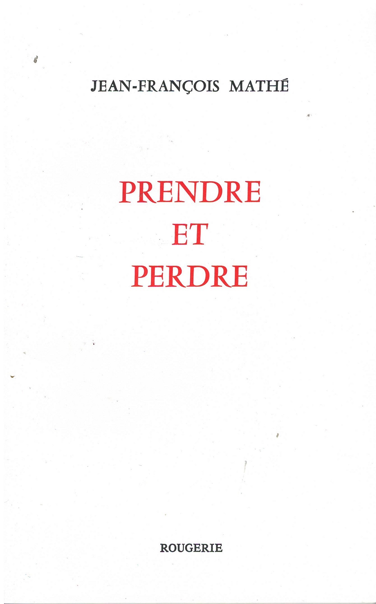PRENDRE ET PERDRE