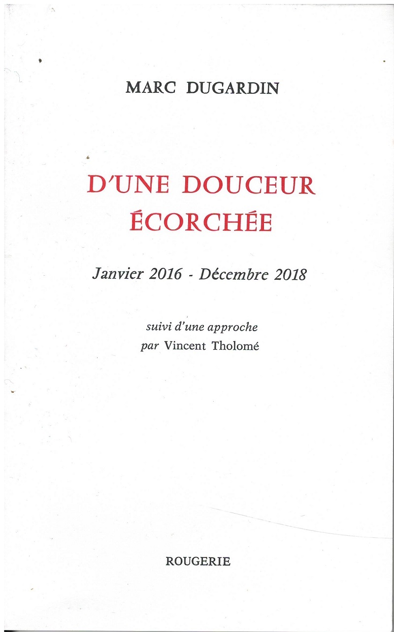D'UNE DOUCEUR ECORCHEE JANVIER 2016 - DECEMBRE 2018