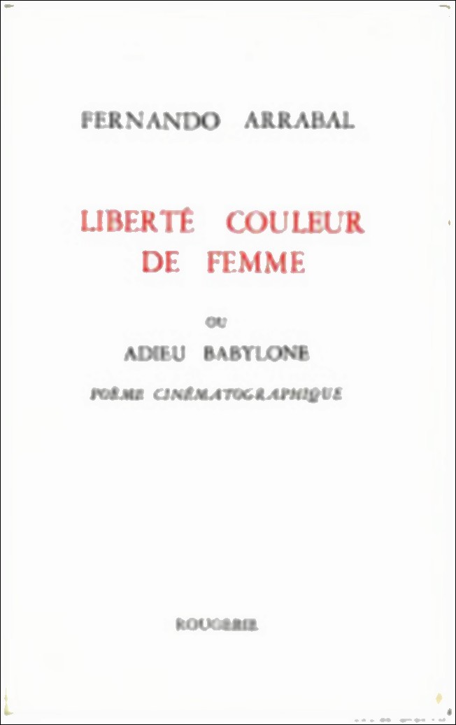 LIBERTE COULEUR DE FEMME OU ADIEU BABYLONE
