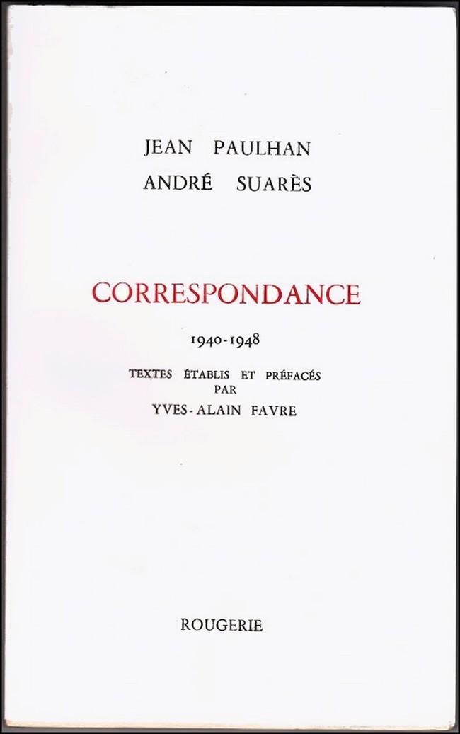 CORRESPONDANCE 1940-1948 ANDRE SUARES à JEAN PAULHAN