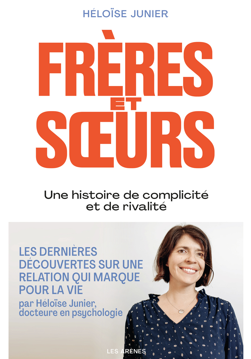 Frères et soeurs - Une histoire de complicité et de rivalité