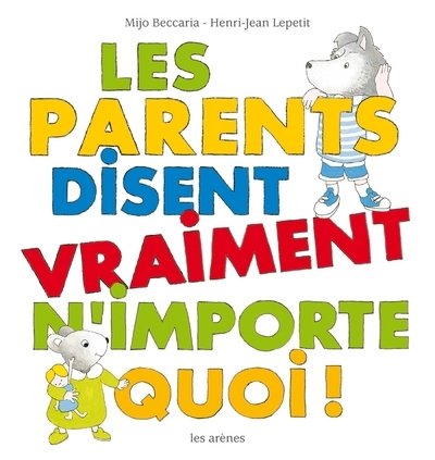 Les parents disent vraiment n'importe quoi