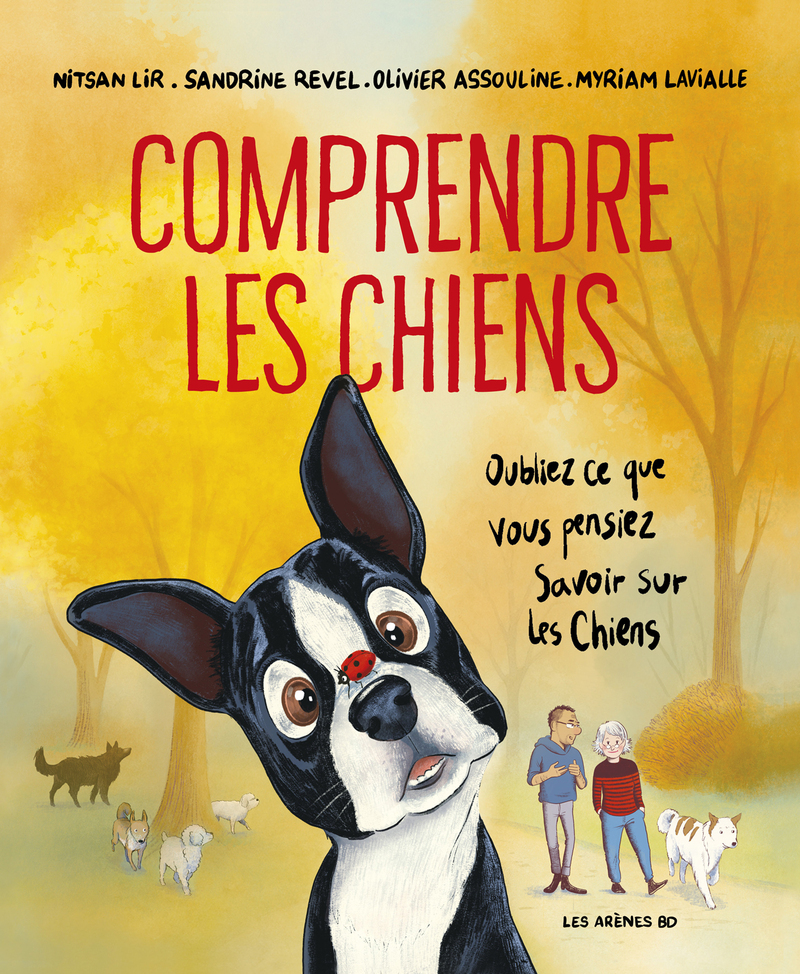 Comprendre les chiens - Oubliez tout ce que vous pensez savoir sur les chiens