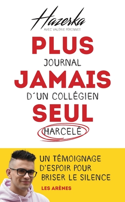 Plus jamais seul - Journal d'un collégien harcelé