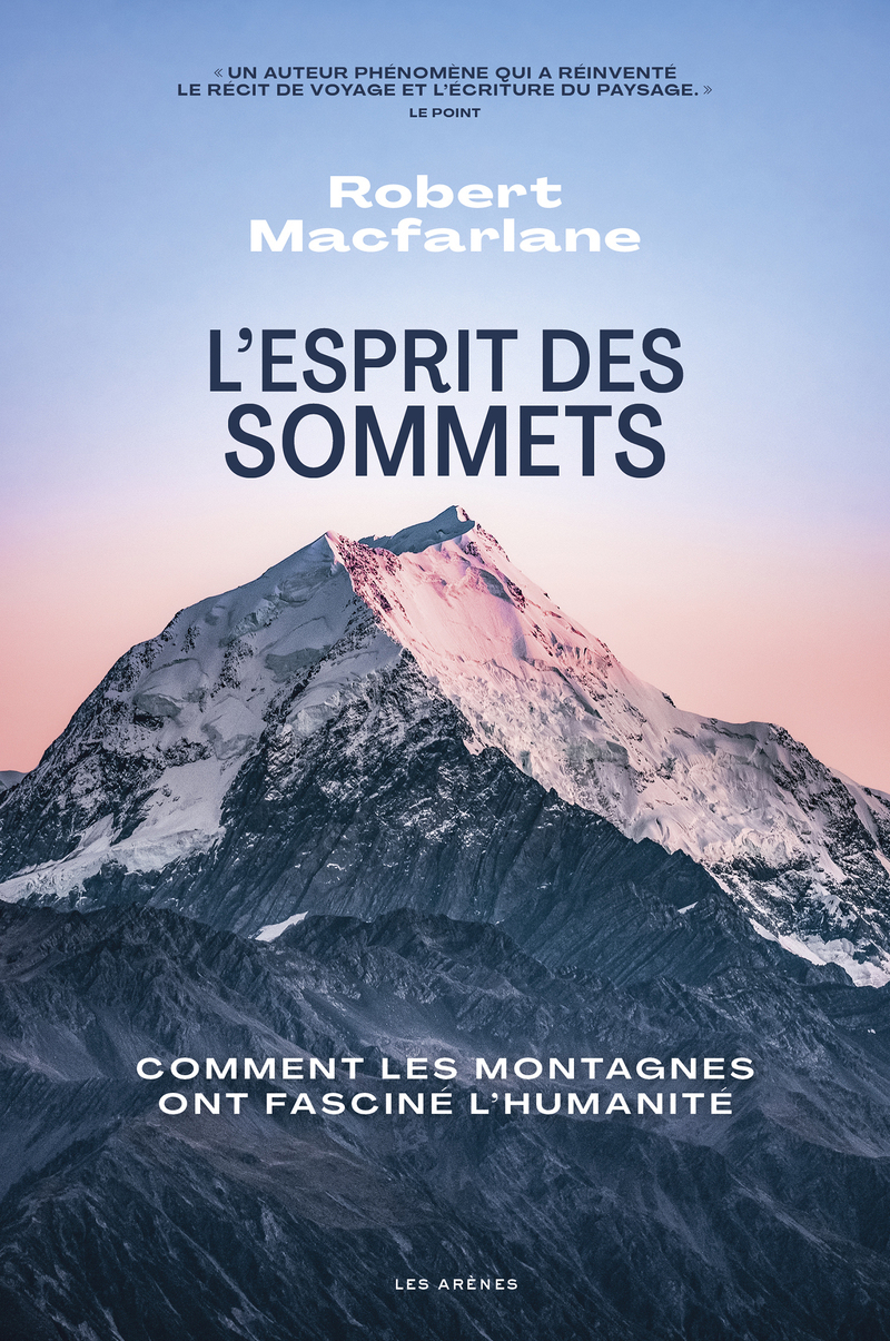 L'Esprit des sommets - Comment les montagnes ont fasciné l'humanité