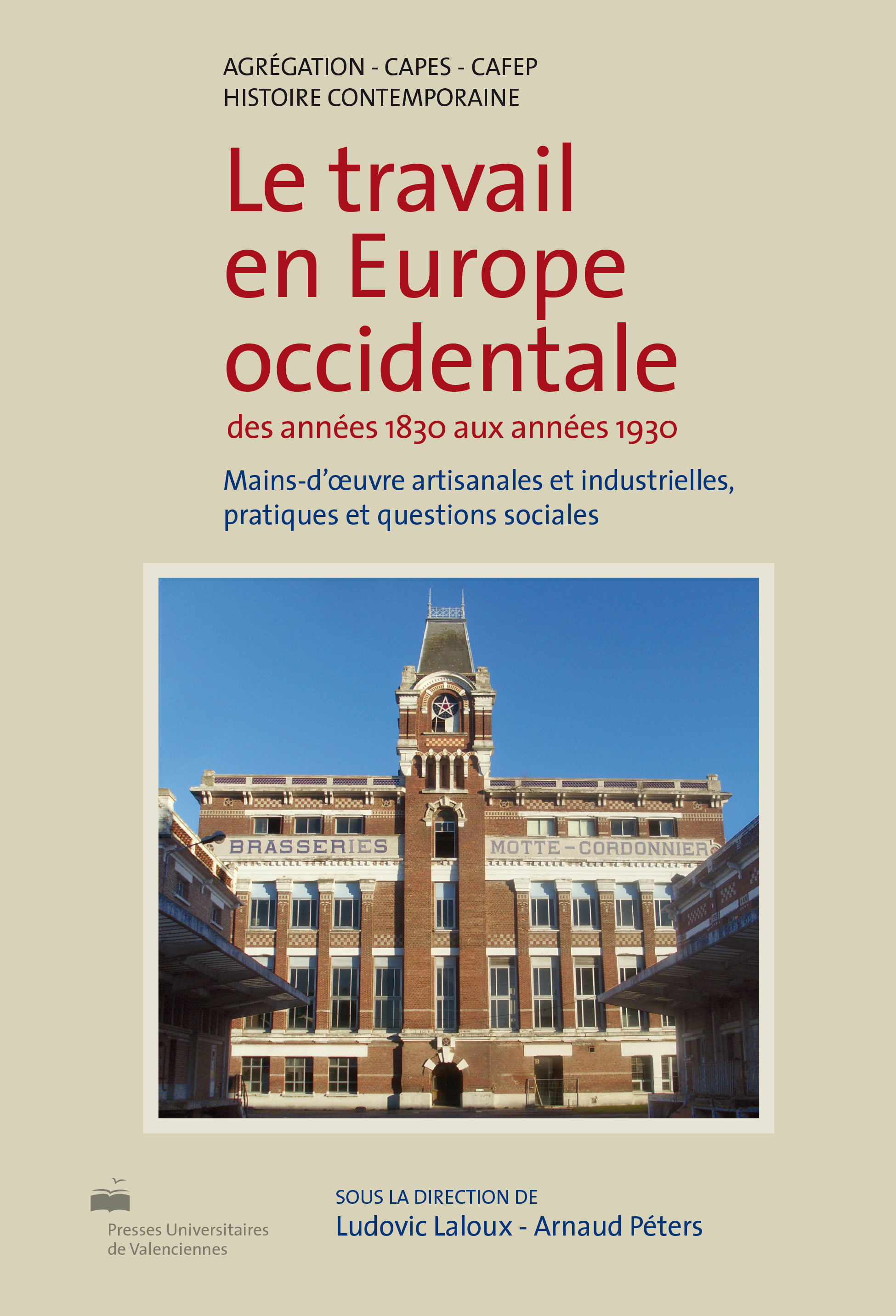Le travail en Europe occidentale des années 1830 aux années 1930 - mains-d'uvre artisanales et industrielles, pratiques et questions sociales