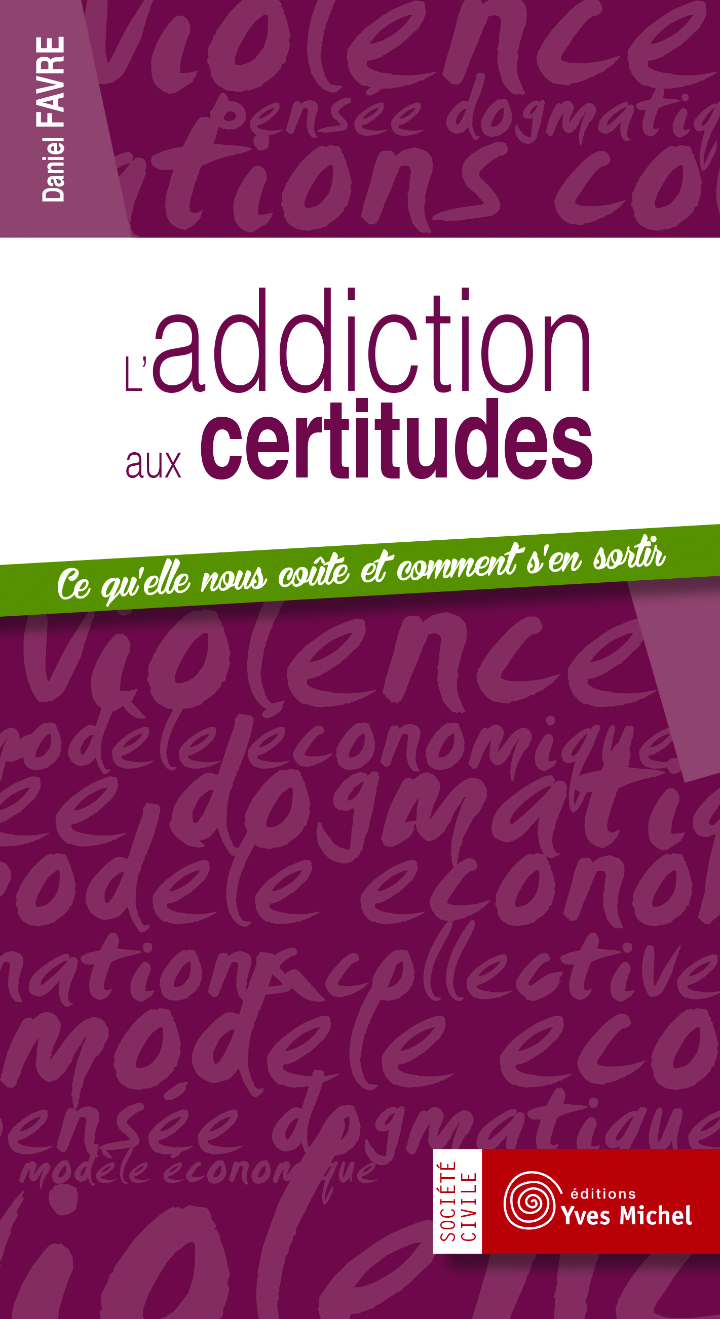 L'addiction aux certitudes