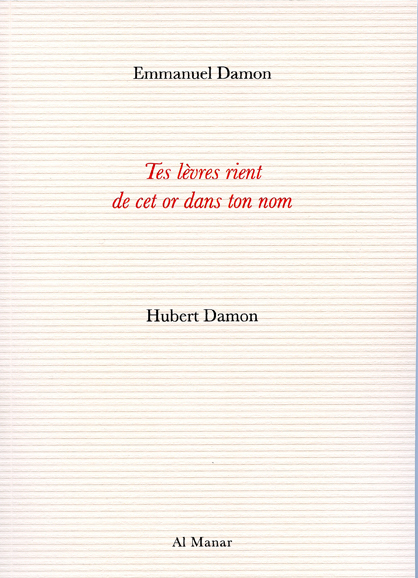 Tes lèvres rient de cet or dans ton nom