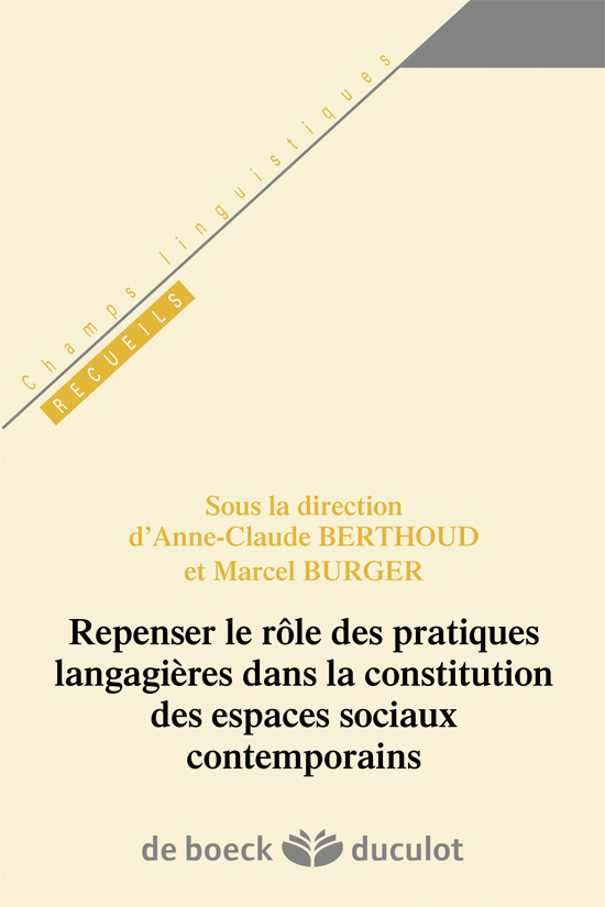 Repenser le rôle des pratiques langagières dans la constitution des espaces sociaux contemporains