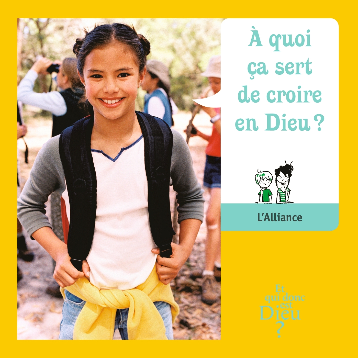 ET QUI DONC EST DIEU - MODULE 1 - ENFANT - A QUOI CA SERT DE CROIRE EN DIEU ?