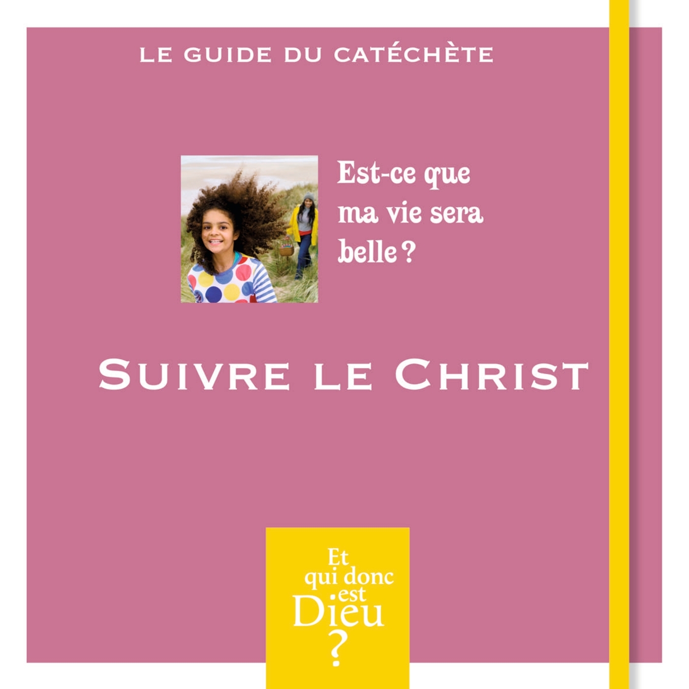 ET QUI DONC EST DIEU - MODULE 8 - ANIMATEUR - SUIVRE LE CHRIST