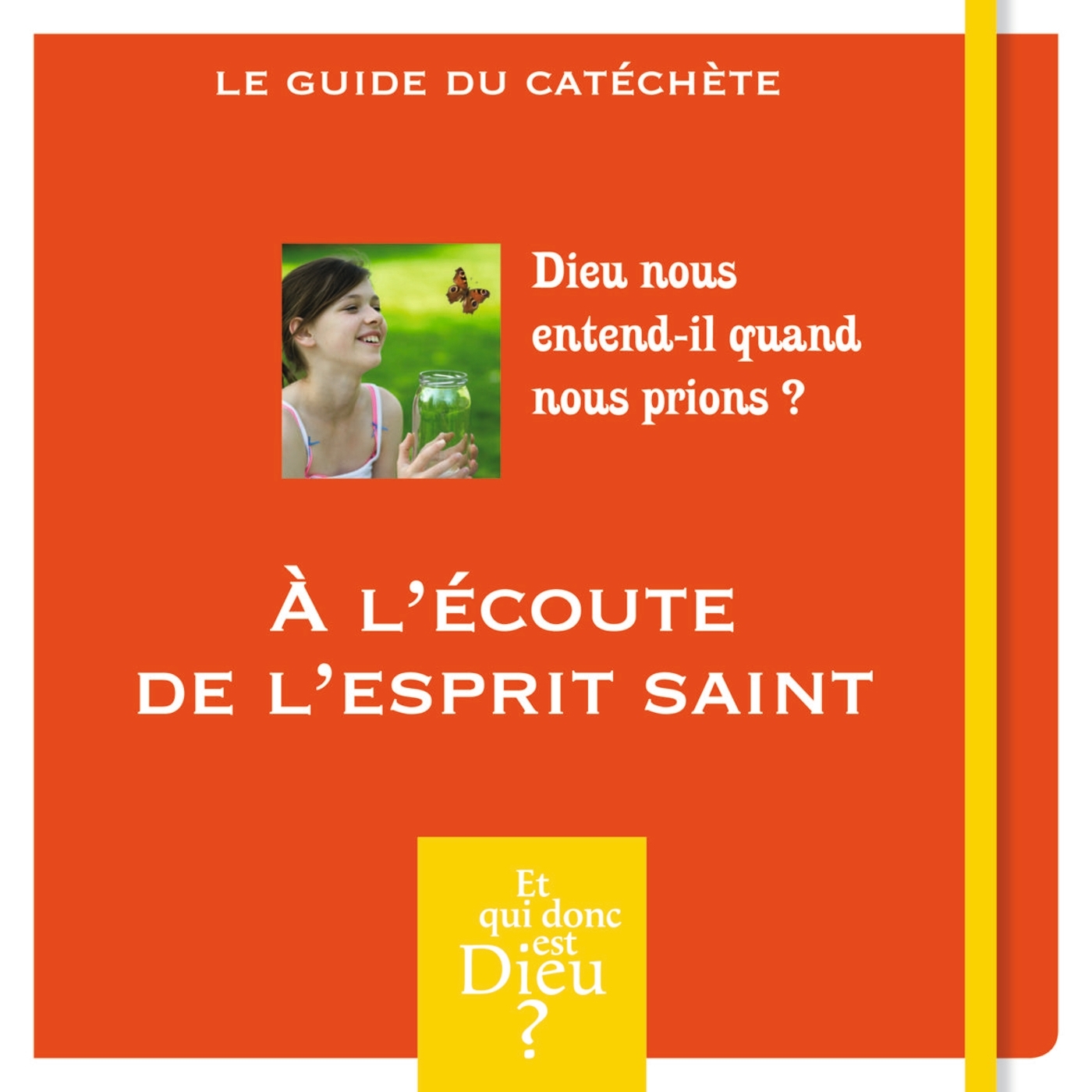 ET QUI DONC EST DIEU - MODULE 9 - ANIMATEUR - A L ECOUTE DE L ESPRIT SAINT