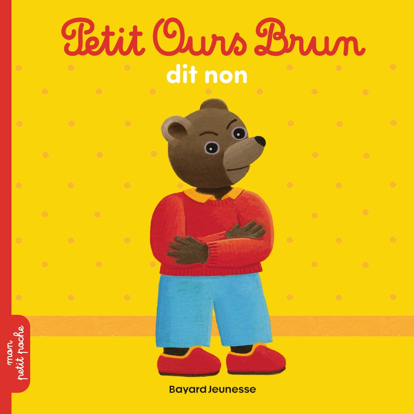 Petit Ours Brun dit non - Dès 2 ans