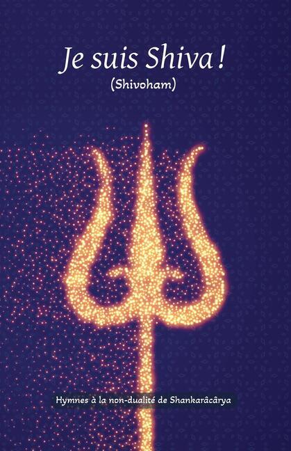 Je suis Shiva ! (Shivoham)