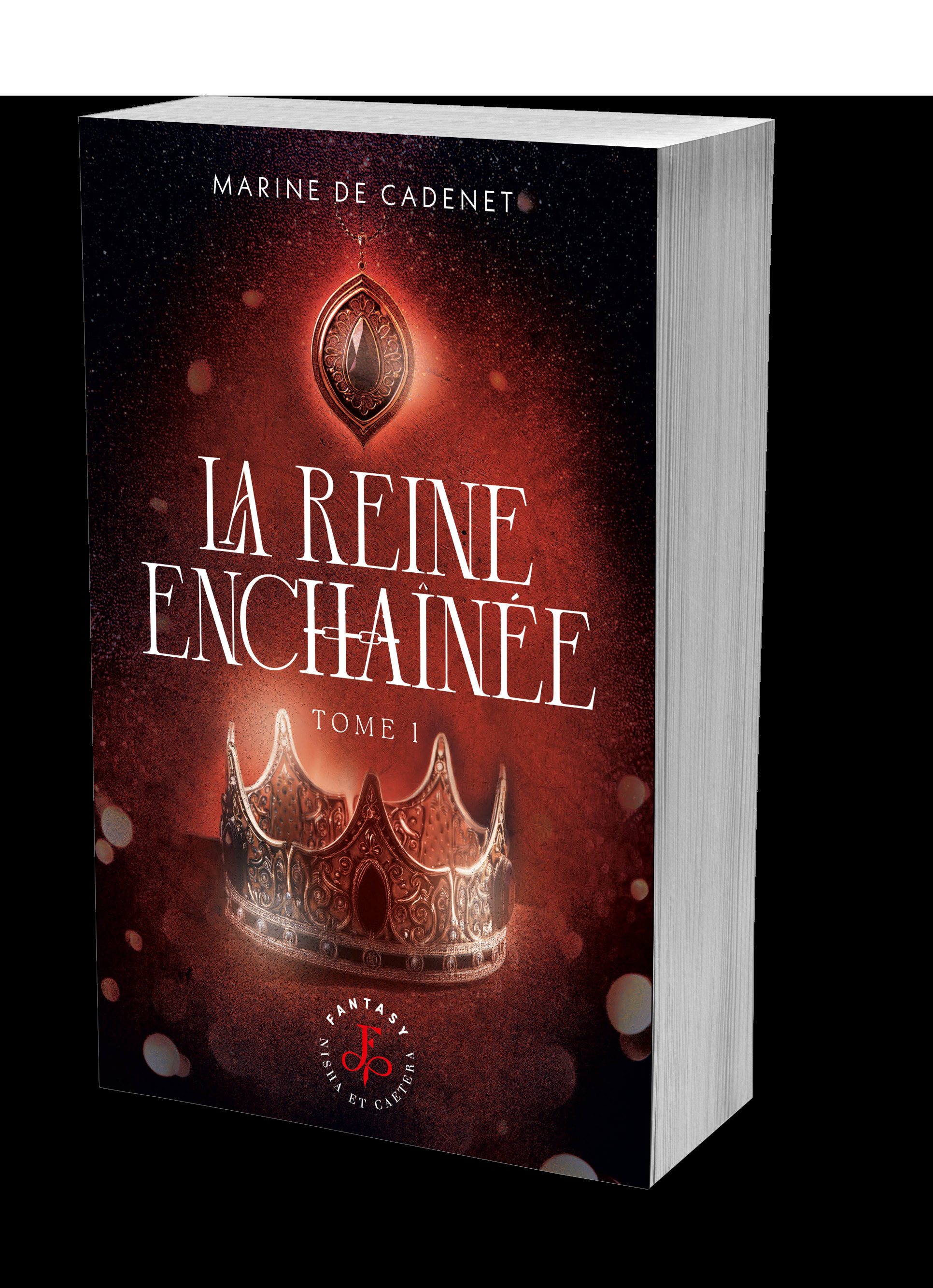 La Reine enchaînée - tome 1