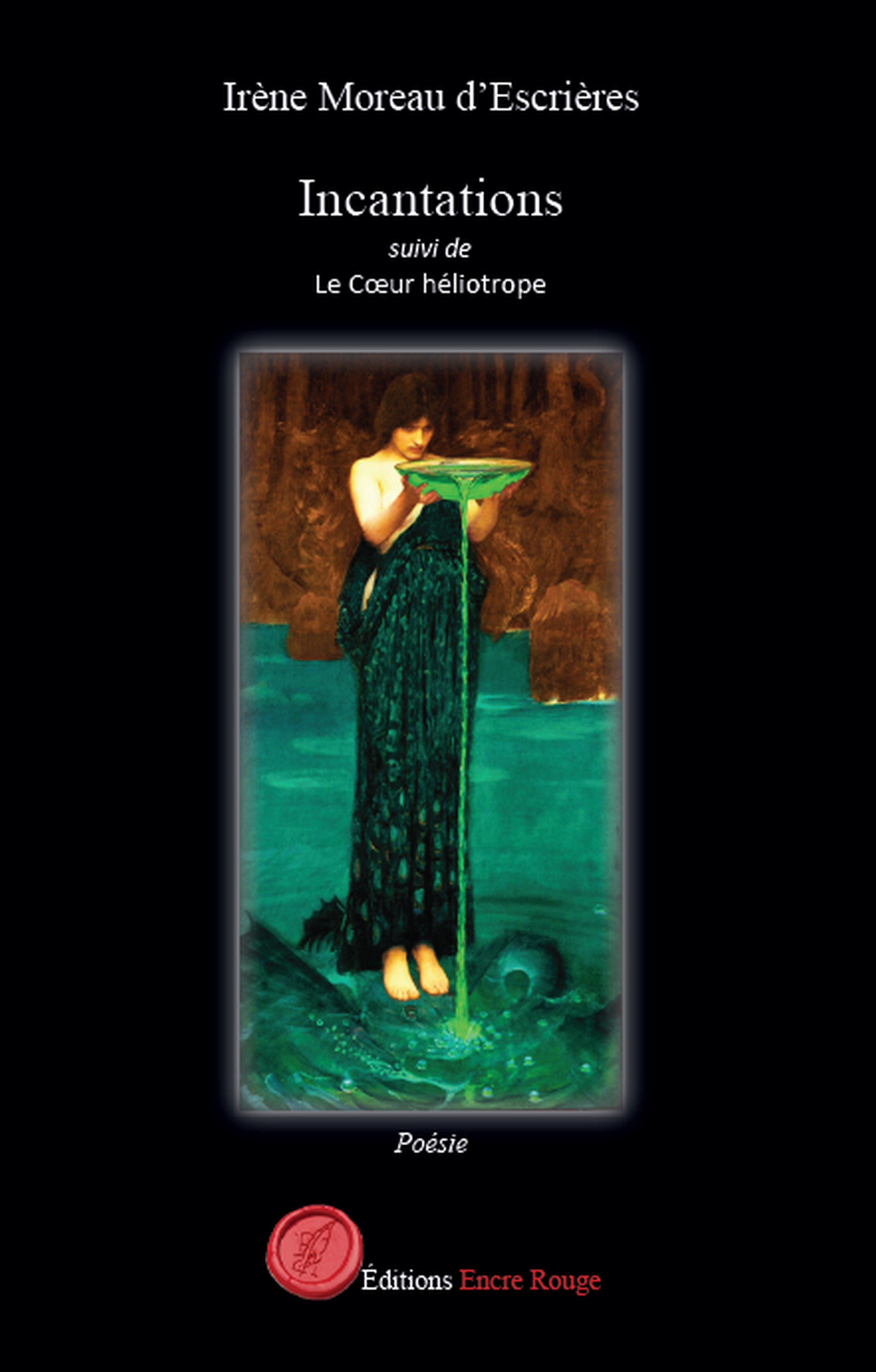 Incantations suivi de Le Coeur héliotrope