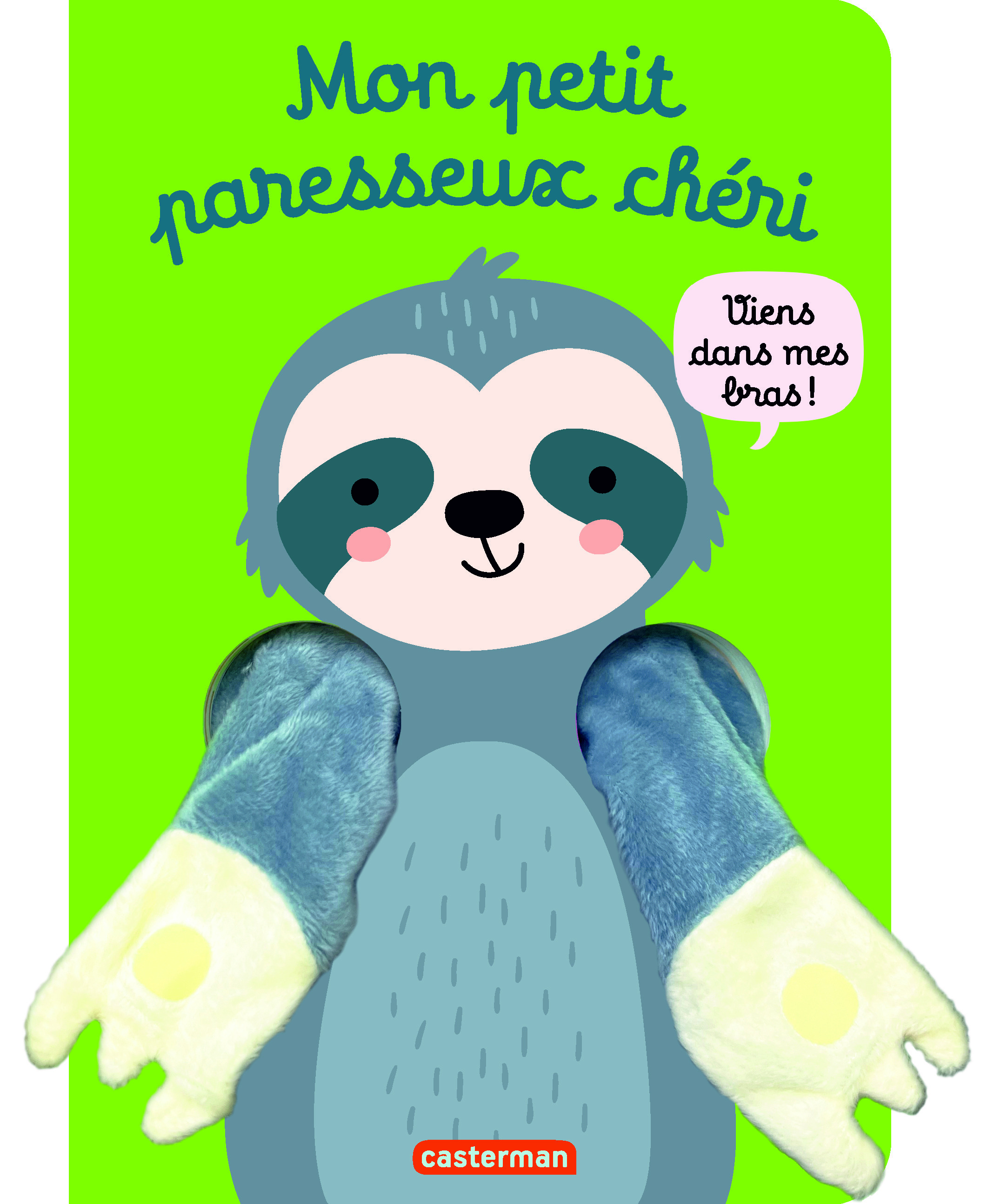 Viens dans mes bras ! - Mon petit paresseux chéri