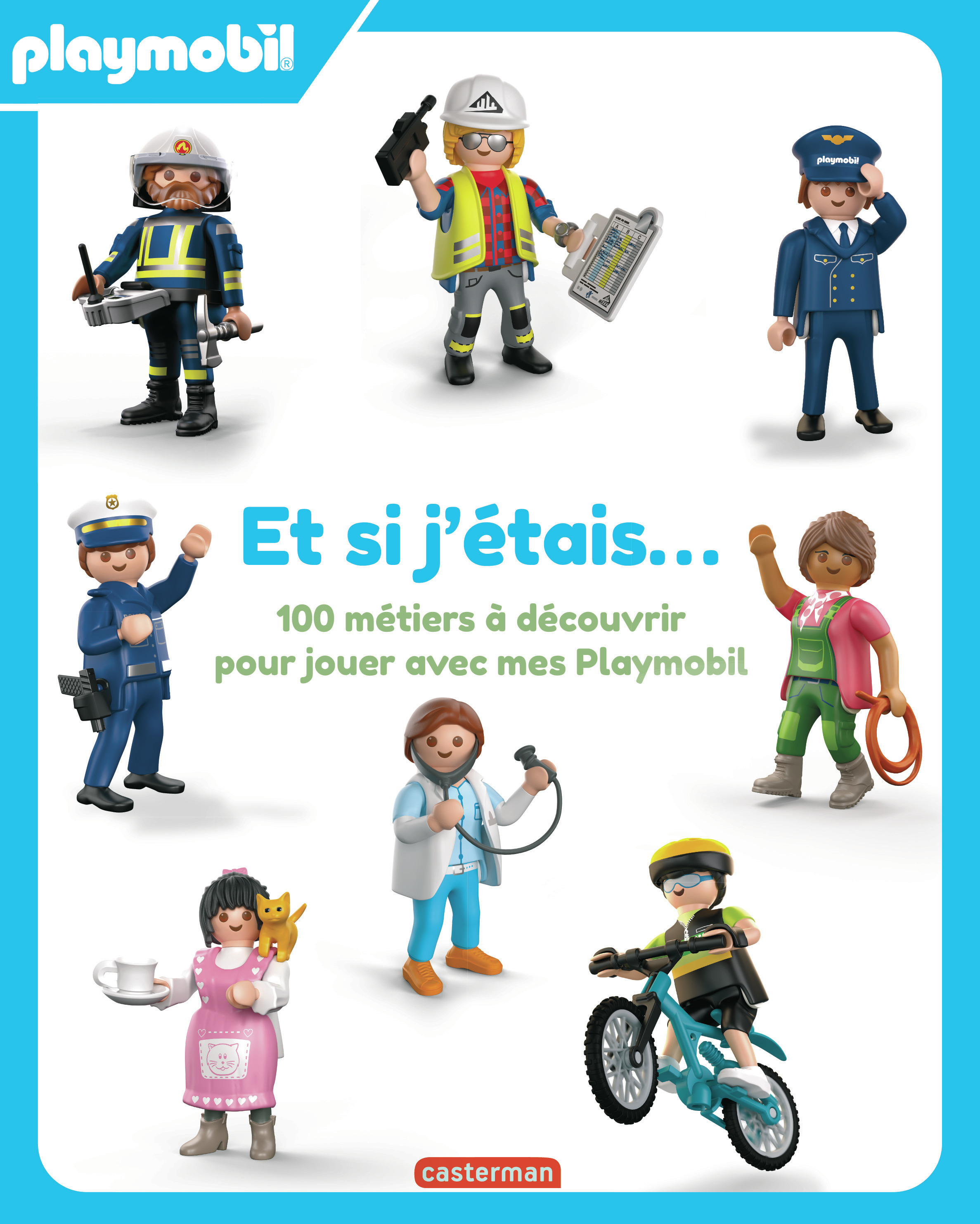 Playmobil - Et si j'étais... 100 métiers à découvrir pour jouer avec mes Playmobil