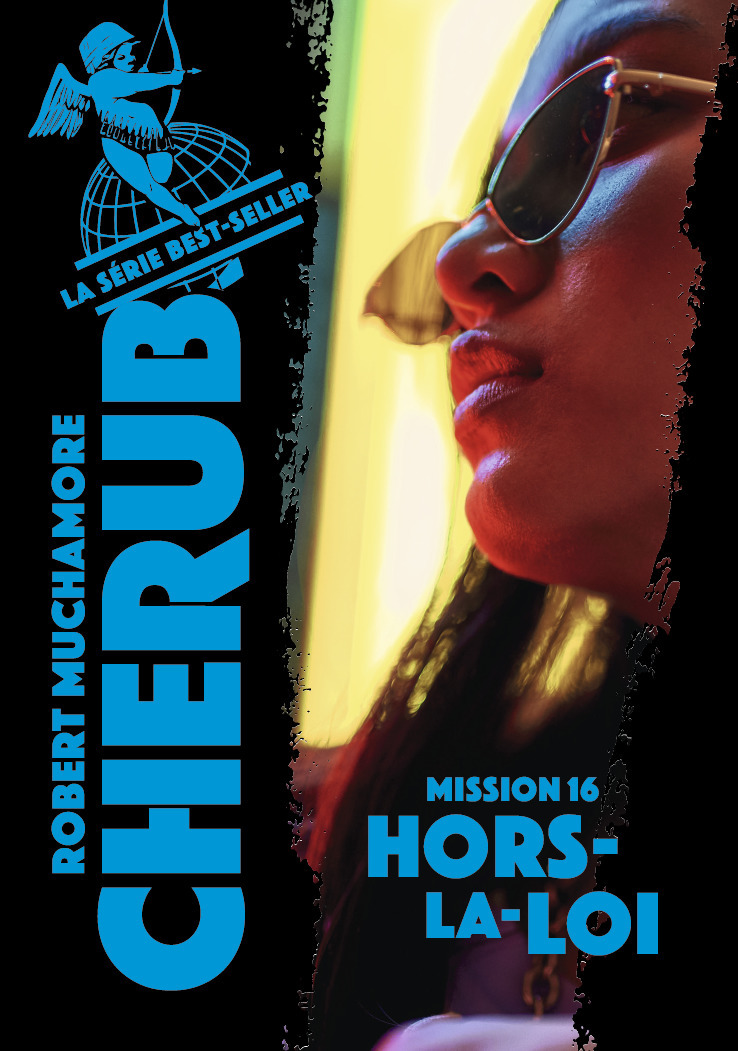 Cherub - Mission 16 : Hors-la-loi