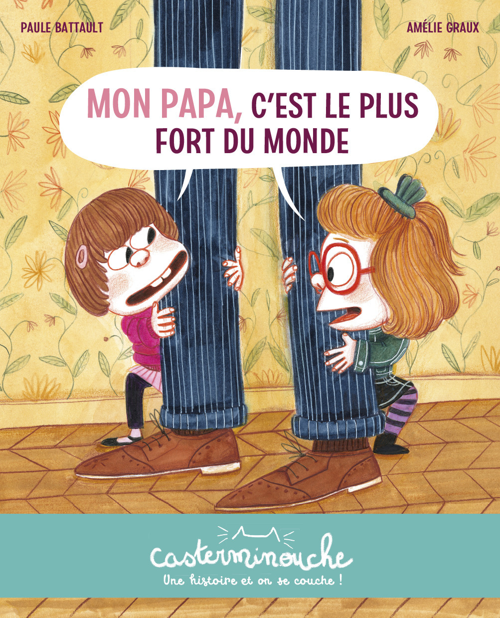 Casterminouche - Mon papa, c'est le plus fort du monde