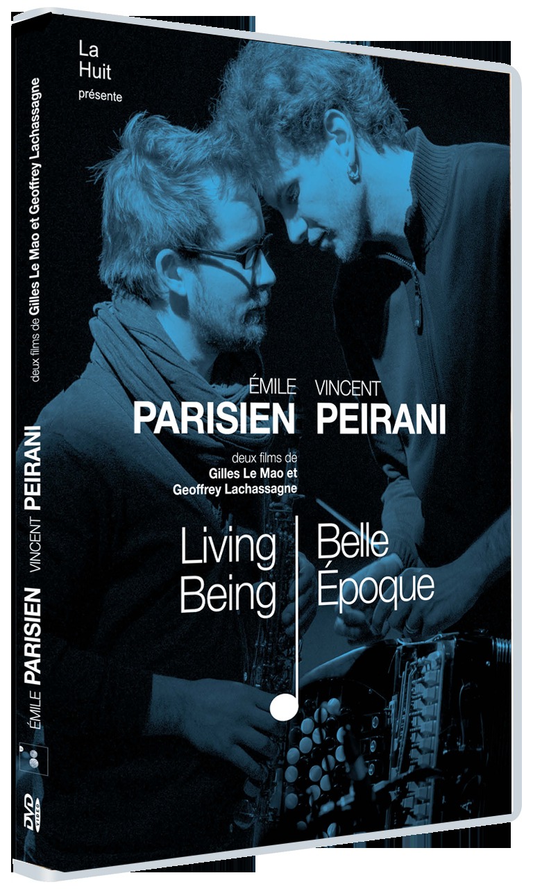 EMILE PARISIEN & VINCENT PEIRANI - DEUX FILMS : BELLE EPOQUE + LIVING BEING