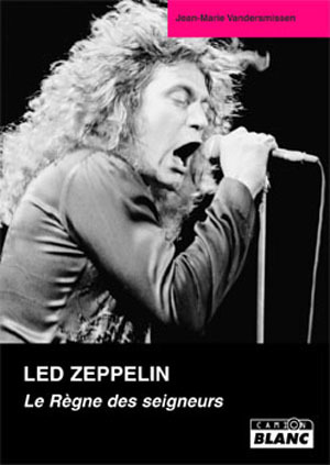 LED ZEPPELIN Le Règne des Seigneurs
