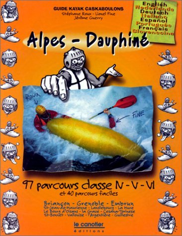 Alpes-Dauphiné - 99 parcours classe IV, V, VI et 40 parcours faciles