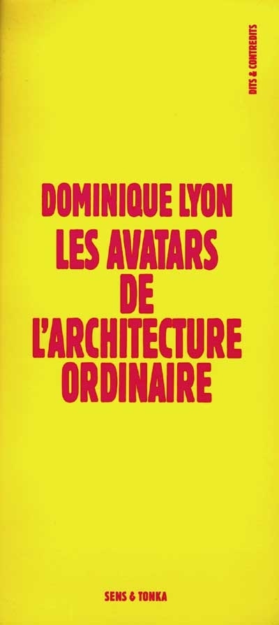 Les avatars de l'architecture ordinaire - "Moi ? J'ai dit bizarre ?"