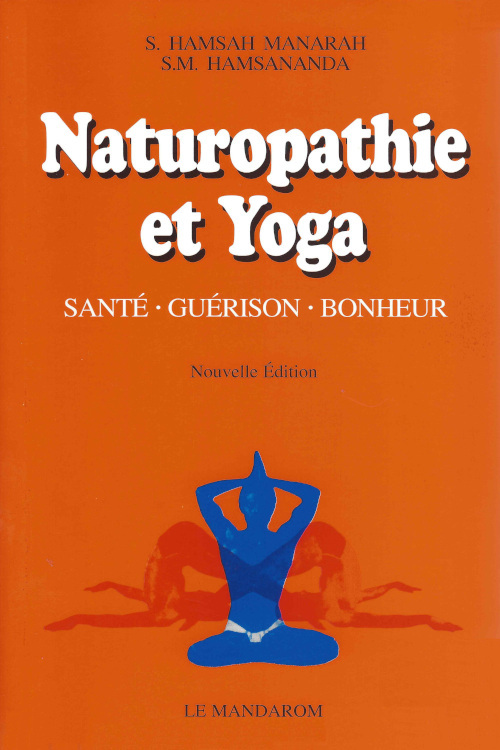 Naturopathie et Yoga. Santé, Guérison, Bonheur
